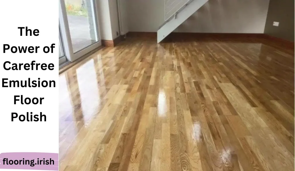 The Power of Carefree Emulsion Floor Polish